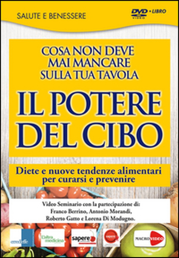 Il potere del cibo. Diete e nuove tendenze alimentari per curarsi e prevenire. DVD - Librerie.coop Il potere del cibo. Diete e nuove tendenze alimentari per curarsi e prevenire. DVD - Librerie.coop