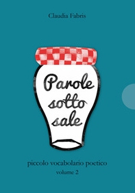 Parole sotto sale. Piccolo vocabolario poetico - Vol. 2 - Librerie.coop