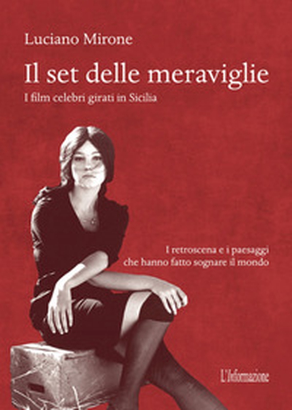 Il set delle meraviglie. I film celebri girati in Sicilia - Librerie.coop Il set delle meraviglie. I film celebri girati in Sicilia - Librerie.coop