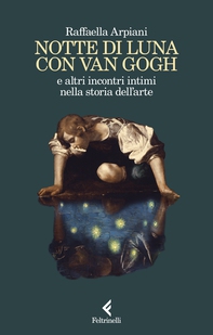Notte di luna con Van Gogh - Librerie.coop