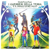 I guerrieri della terra e il drago di metallo - Librerie.coop