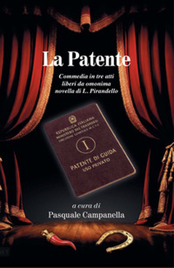 La patente. Commedia in tre atti liberi da omonima novella di L. Pirandello - Librerie.coop