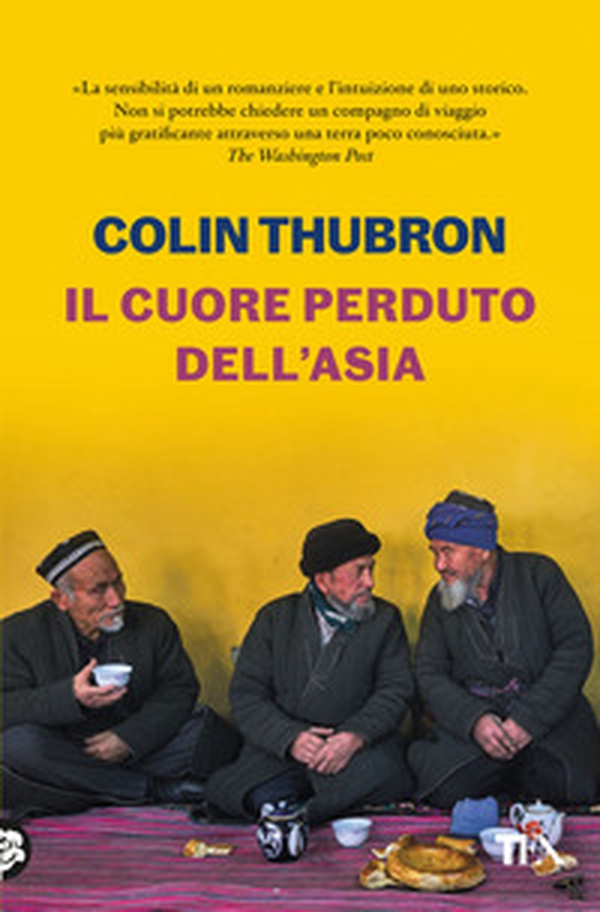 Il cuore perduto dell'Asia - Librerie.coop Il cuore perduto dell'Asia - Librerie.coop