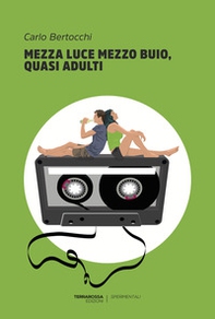 Mezza luce mezzo buio, quasi adulti - Librerie.coop Mezza luce mezzo buio, quasi adulti - Librerie.coop