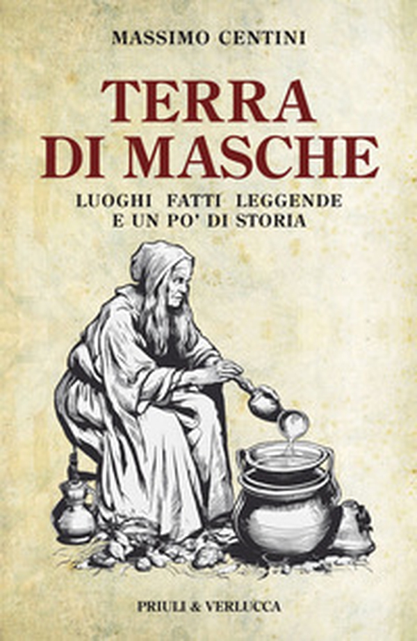 Terra di Masche. Luoghi, fatti, leggende e un po' di storia - Librerie.coop Terra di Masche. Luoghi, fatti, leggende e un po' di storia - Librerie.coop