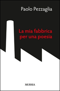 La mia fabbrica per una poesia - Librerie.coop
