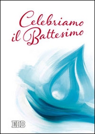 Celebriamo il Battesimo - Librerie.coop