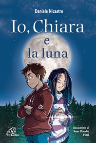 Io, Chiara e la luna - Librerie.coop