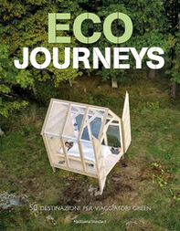 Eco journeys. 50 destinazioni per viaggiatori green - Librerie.coop