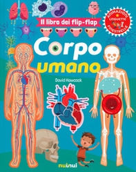 Corpo umano. Il libro dei flip-flap - Librerie.coop