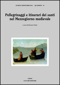 Pellegrinaggi e itinerari dei santi nel Mezzogiorno medievale - Librerie.coop