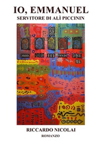 Io, Emmanuel. Servitore di Alì Piccinin - Librerie.coop Io, Emmanuel. Servitore di Alì Piccinin - Librerie.coop