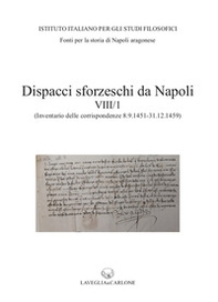 Dispacci sforzeschi da Napoli - Vol. 8\1 - Librerie.coop