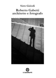 Roberto Gabetti architetto e fotografo - Librerie.coop