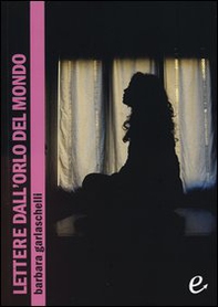 Lettere dall'orlo del mondo - Librerie.coop