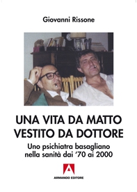 Una vita da matto vestito da dottore - Librerie.coop Una vita da matto vestito da dottore - Librerie.coop