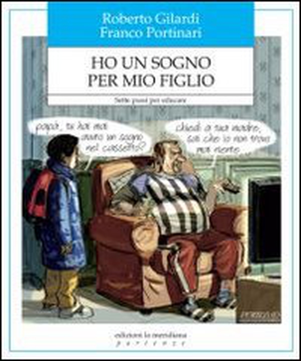 Ho un sogno per mio figlio. Sette passi per educare - Librerie.coop Ho un sogno per mio figlio. Sette passi per educare - Librerie.coop
