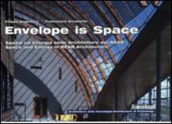 Envelope is space. Spazio ed energia nelle architetture dei Bear-Space and energy in Bear architecture - Librerie.coop Envelope is space. Spazio ed energia nelle architetture dei Bear-Space and energy in Bear architecture - Librerie.coop