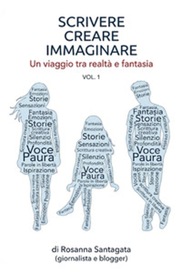 Scrivere creare immaginare. Un viaggio tra realtà e fantasia - Librerie.coop
