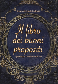 Il libro dei buoni propositi. Appunti per cambiare una vita - Librerie.coop Il libro dei buoni propositi. Appunti per cambiare una vita - Librerie.coop