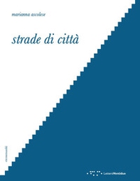 Strade di città. Letture interpretative dello spazio del tra nella città occidentale - Librerie.coop