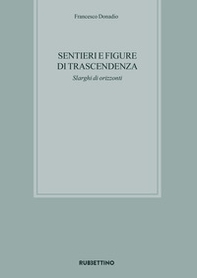 Sentieri e figure di trascendenza. Slarghi di orizzonti - Librerie.coop