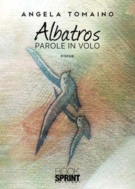Albatros. Parole in volo - Librerie.coop