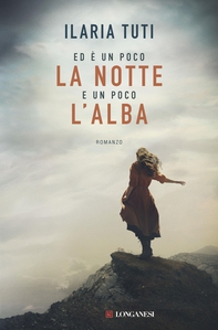 Ed è un poco la notte e un poco l'alba - Librerie.coop