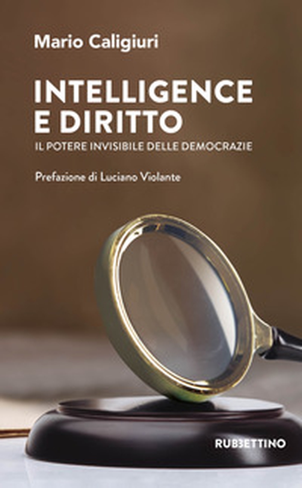 Intelligence e diritto. Il potere invisibile delle democrazie - Librerie.coop Intelligence e diritto. Il potere invisibile delle democrazie - Librerie.coop