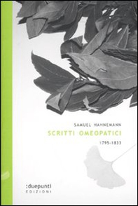 Scritti omeopatici 1795-1833 - Librerie.coop Scritti omeopatici 1795-1833 - Librerie.coop
