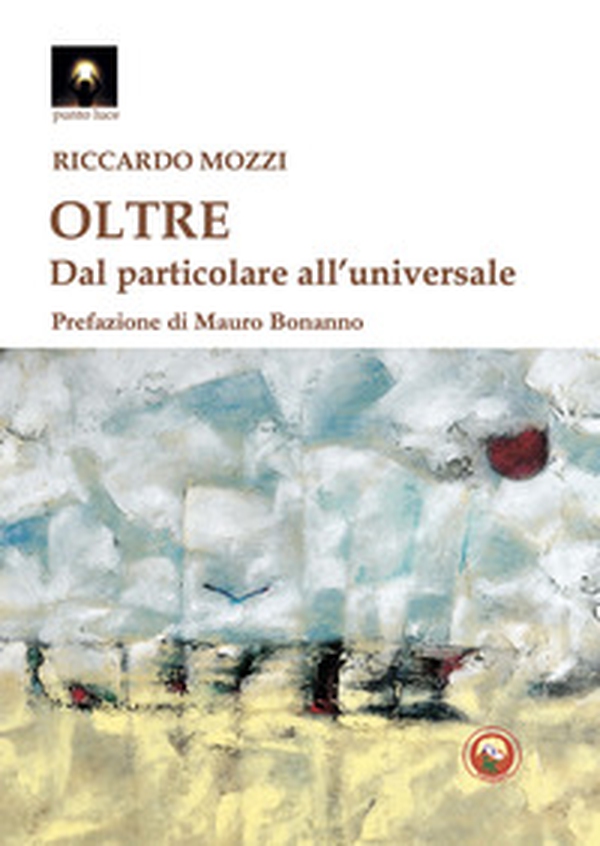 Oltre. Dal particolare all'universale - Librerie.coop
