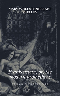 Frankenstein; or the modern Prometheus - Librerie.coop