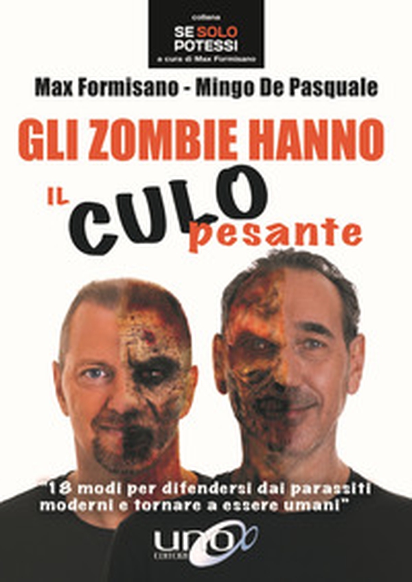 Gli zombie hanno il culo pesante. 18 modi per difendersi dai parassiti moderni e tornare a essere umani - Librerie.coop Gli zombie hanno il culo pesante. 18 modi per difendersi dai parassiti moderni e tornare a essere umani - Librerie.coop