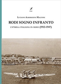 Rodi sogno infranto. Un'isola italiana in Egeo (1912-1947) - Librerie.coop Rodi sogno infranto. Un'isola italiana in Egeo (1912-1947) - Librerie.coop