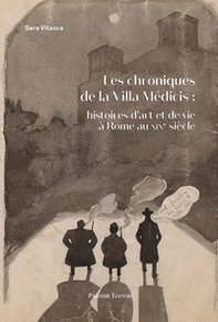 Les chroniques De la Villa Medicis: Histoires d'Art et De Vie a Rome Au XIX Siecle - Librerie.coop Les chroniques De la Villa Medicis: Histoires d'Art et De Vie a Rome Au XIX Siecle - Librerie.coop