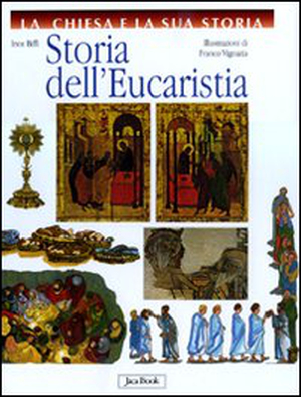 Storia dell'Eucaristia - Librerie.coop Storia dell'Eucaristia - Librerie.coop