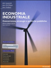 Economia industriale. Concorrenza, strategie e politiche pubbliche - Librerie.coop
