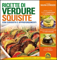 Ricette di verdure squisite. Con curiosità e appronfondimenti - Librerie.coop