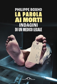 La parola ai morti. Indagini di un medico legale - Librerie.coop