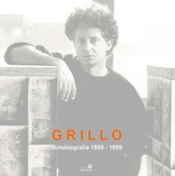 Grillo. Autobiografia 1969-1999. Ediz.italiana e inglese - Librerie.coop