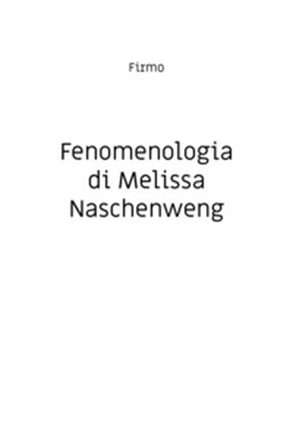 Fenomenologia di Melissa Naschenweng - Librerie.coop