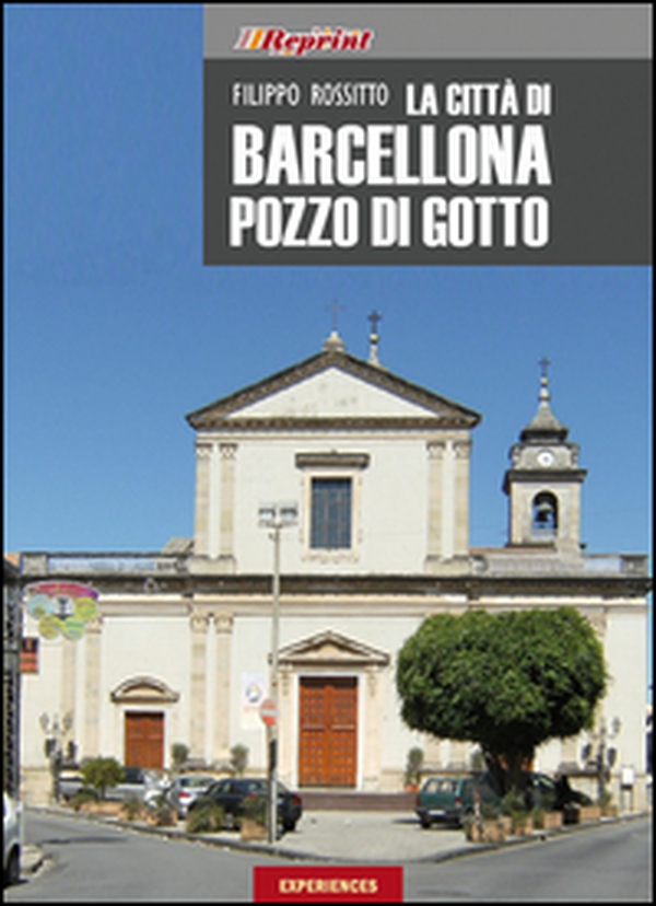 La città di Barcellona Pozzo di Gotto (rist. anast. Messina, 1911) - Librerie.coop La città di Barcellona Pozzo di Gotto (rist. anast. Messina, 1911) - Librerie.coop