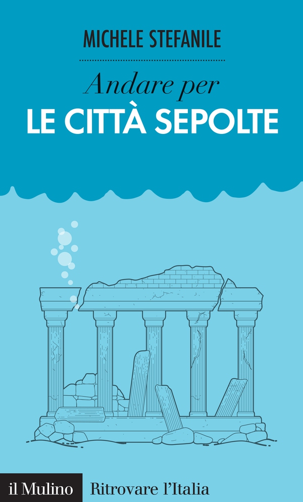 Andare per le città sepolte - Librerie.coop Andare per le città sepolte - Librerie.coop