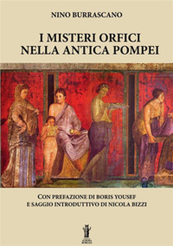 I misteri orfici nella antica Pompei - Librerie.coop I misteri orfici nella antica Pompei - Librerie.coop
