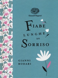 Fiabe lunghe un sorriso. Ediz. a colori. Ediz. deluxe - Librerie.coop
