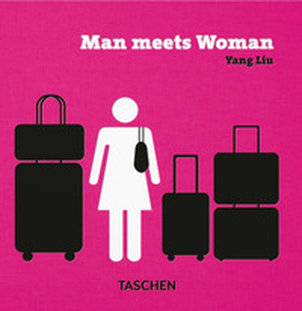 Yang Liu. Man meets Woman. Ediz. inglese, francese, tedesca e spagnola - Librerie.coop Yang Liu. Man meets Woman. Ediz. inglese, francese, tedesca e spagnola - Librerie.coop