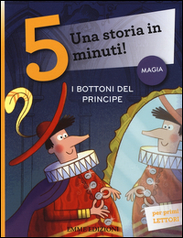 I bottoni del principe. Una storia in 5 minuti! - Librerie.coop I bottoni del principe. Una storia in 5 minuti! - Librerie.coop