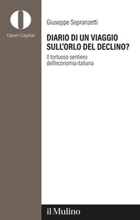 Diario di un viaggio sull'orlo del declino? Il tortuoso sentiero dell'economia italiana - Librerie.coop