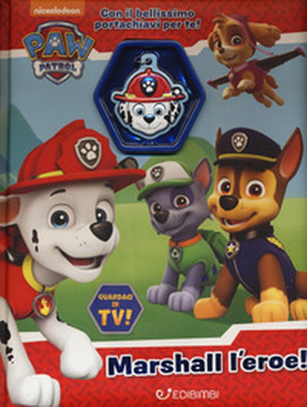 Marshall l'eroe! Paw Patrol. Charm book - Librerie.coop Marshall l'eroe! Paw Patrol. Charm book - Librerie.coop