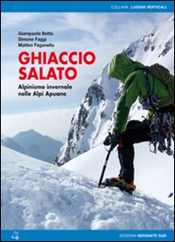 Ghiaccio salato. Alpinismo invernale nelle Alpi Apuane - Librerie.coop